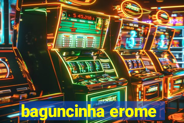 baguncinha erome